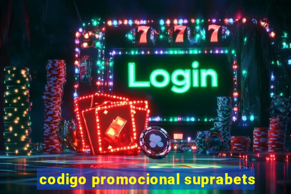 codigo promocional suprabets